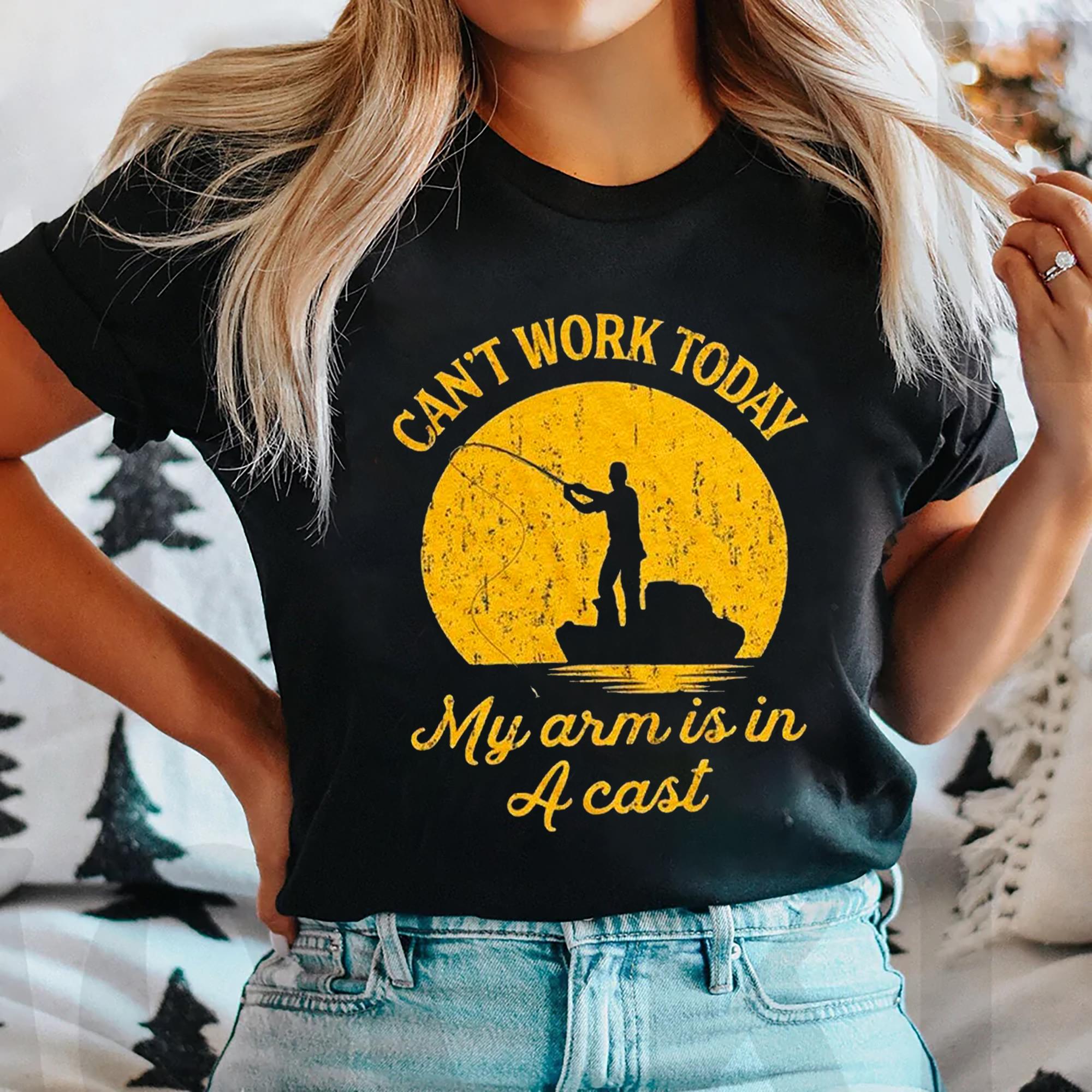 Personalized Can't Work Today My Arm is In A Cats Custom Fishing