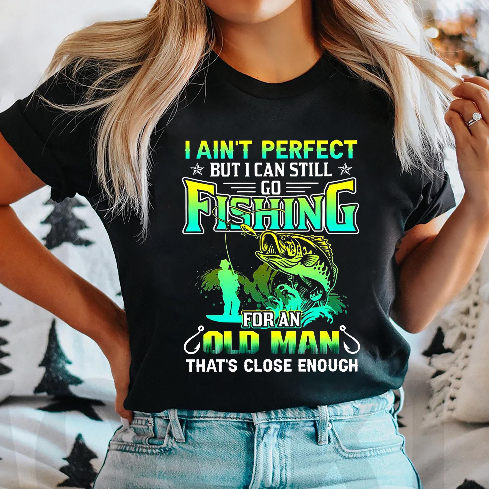 Personalized I Ain't Perfect Custom Fishing