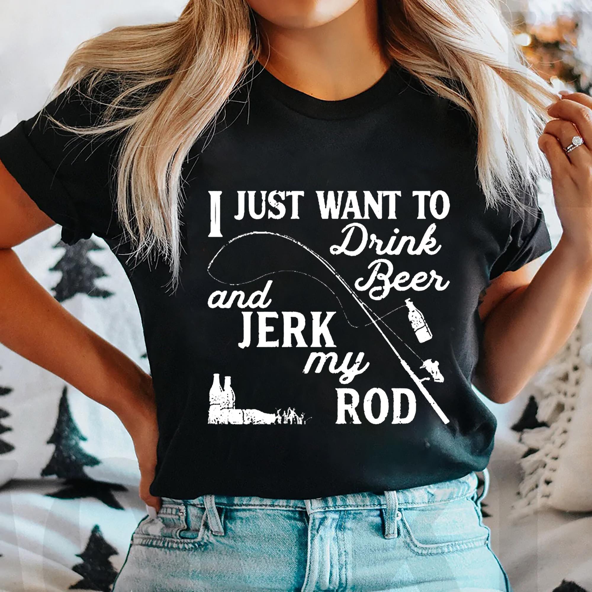 Personalized I Just Want To Drink Beer Custom Fishing