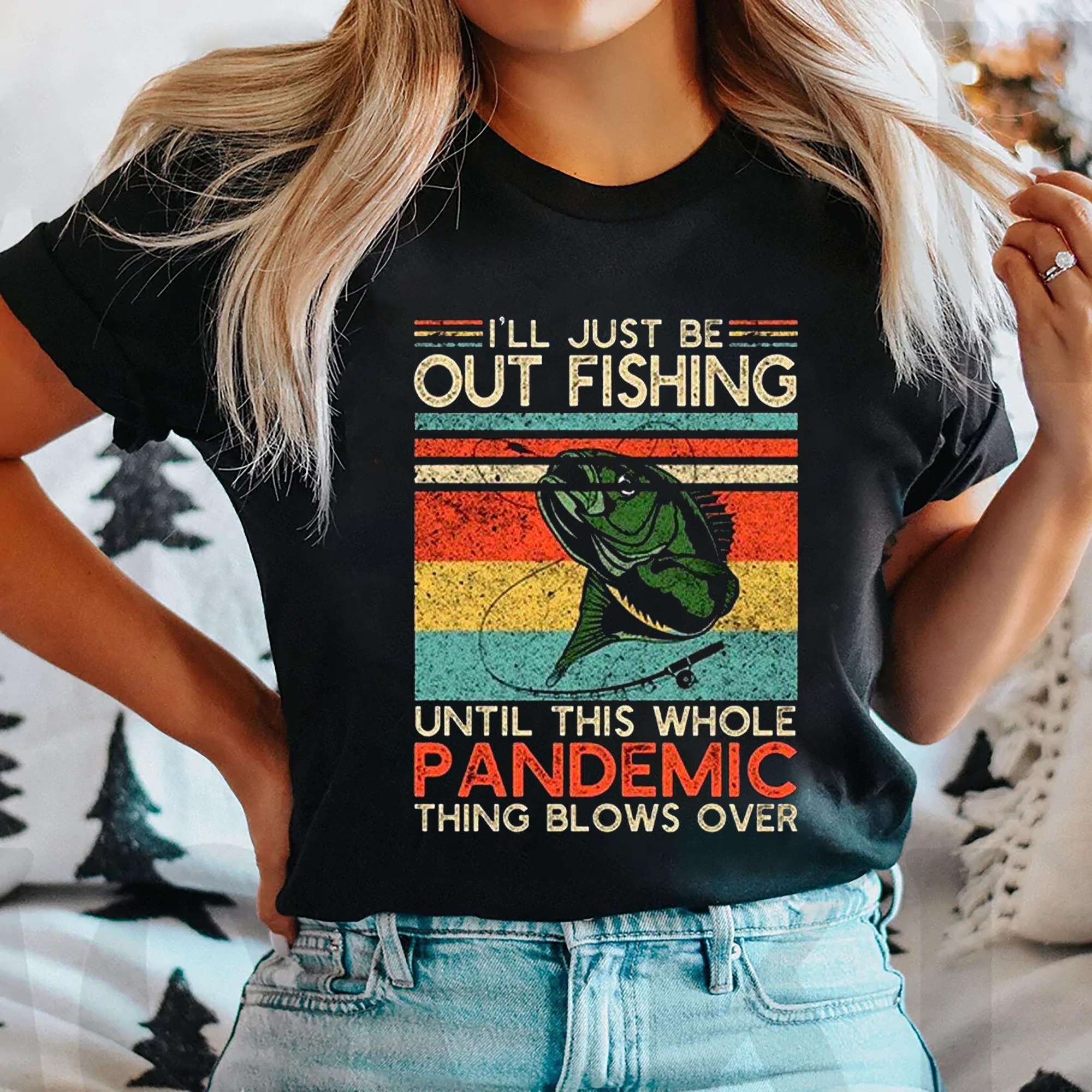 Personalized I Will Just Be Out Fishing Custom Fishing