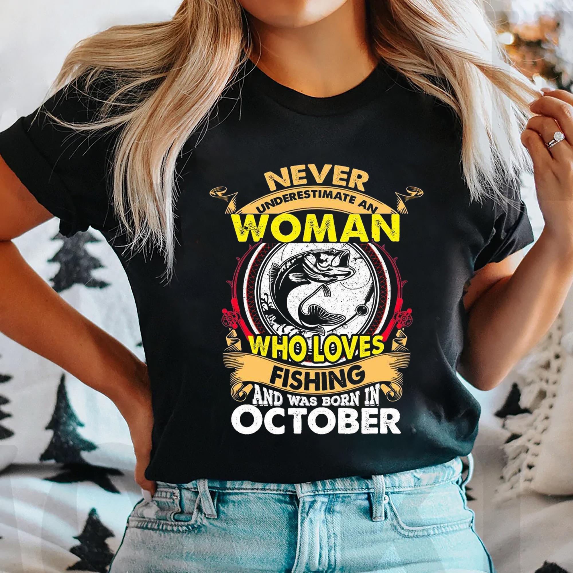 Personalized Never Underestimate An Woman Custom Fishing